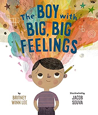 Book cover for the picture book The Boy with Big, Big Feelings, written by Britney Winn Lee and illustrated by Jacob Souva